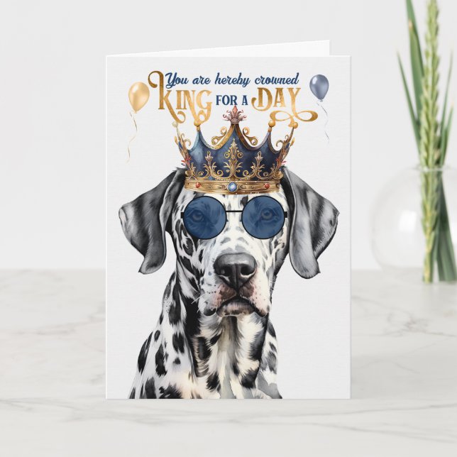 Dalmatian Dog King for a Day Funny Birthday Karte (Vorderseite)