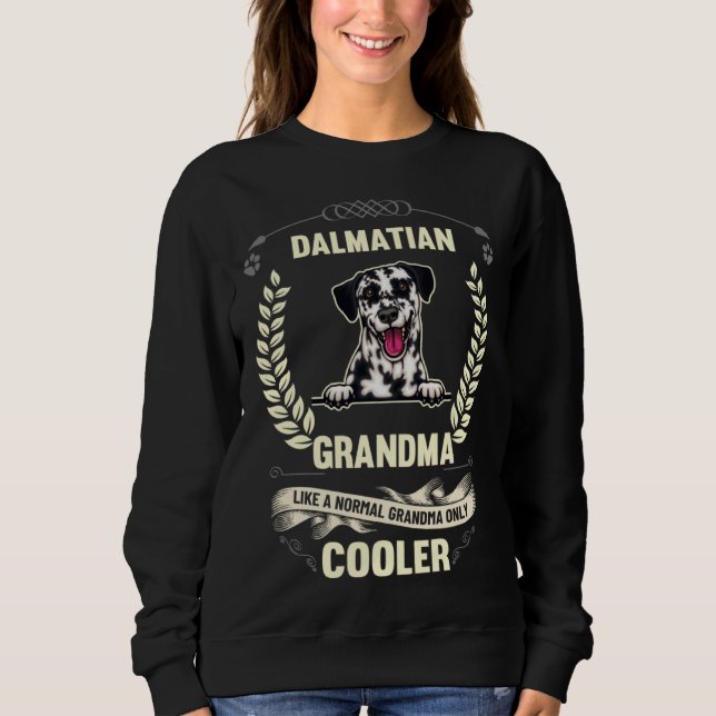 Dalmatian Grandma Like A Normal Grandma Only Coole Sweatshirt (Vorderseite)