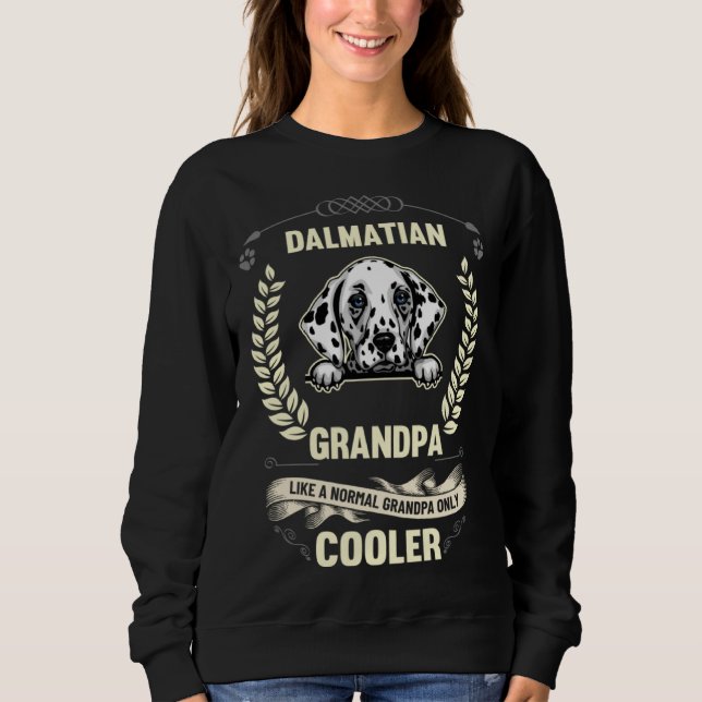 Dalmatian Grandpa Like A Normal Grandpa Only Coole Sweatshirt (Vorderseite)