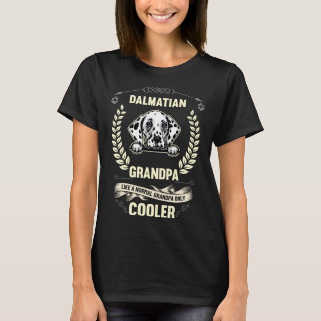 Dalmatian Grandpa Like A Normal Grandpa Only Coole T-Shirt (Vorderseite)