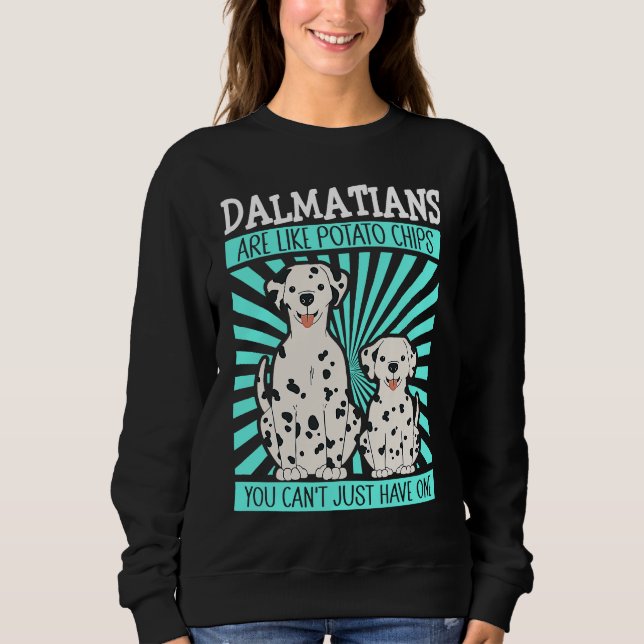 Dalmatians Are Like Dog Owner Dalmatian Sweatshirt (Vorderseite)