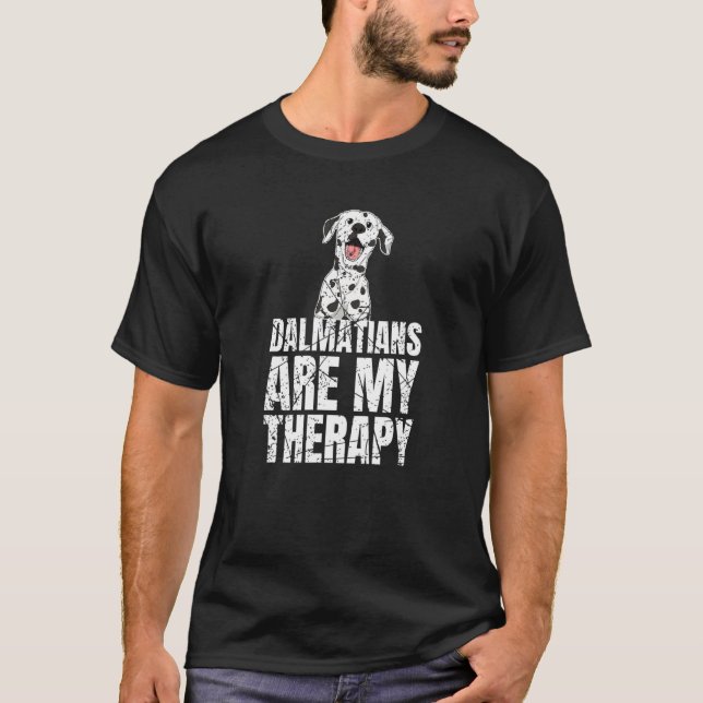 Dalmatians Are My Therapy Dalmatian   T-Shirt (Vorderseite)