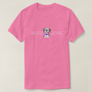 Dalmatiner Alles, was du brauchst, ist Liebe T-Shirt