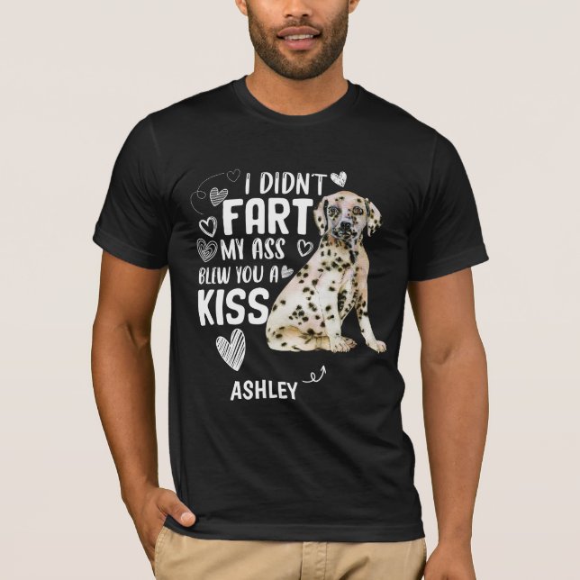 Dalmatiner Didnt Furz Kiss Dog T-Shirt (Vorderseite)