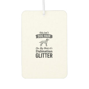 Dalmatiner Glitter Lustiger Hundehaar Zitat Design Autolufterfrischer