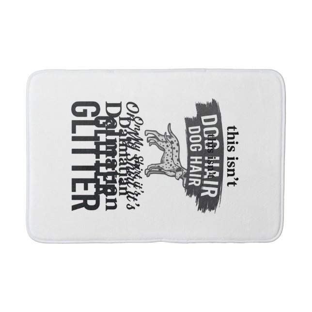 Dalmatiner Glitter Lustiger Hundehaar Zitat Design Badematte (Vorderseite)