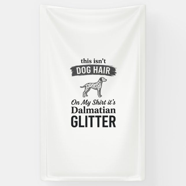Dalmatiner Glitter Lustiger Hundehaar Zitat Design Banner (Vertikal)