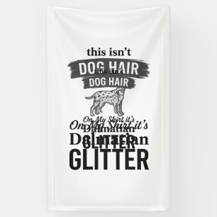 Dalmatiner Glitter Lustiger Hundehaar Zitat Design Banner