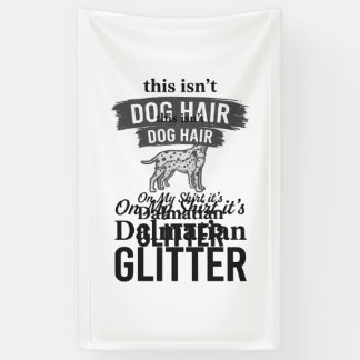 Dalmatiner Glitter Lustiger Hundehaar Zitat Design Banner
