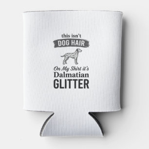 Dalmatiner Glitter Lustiger Hundehaar Zitat Design Dosenkühler
