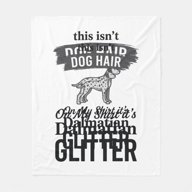 Dalmatiner Glitter Lustiger Hundehaar Zitat Design Fleecedecke (Vorderseite)