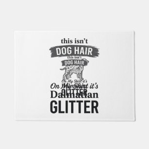 Dalmatiner Glitter Lustiger Hundehaar Zitat Design Fußmatte
