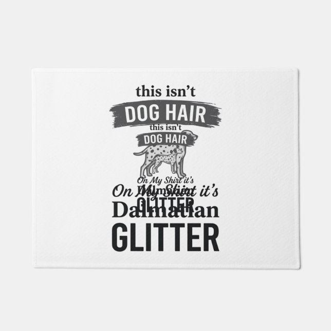 Dalmatiner Glitter Lustiger Hundehaar Zitat Design Fußmatte (Vorderseite)