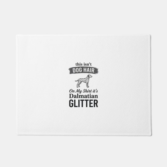 Dalmatiner Glitter Lustiger Hundehaar Zitat Design Fußmatte (Vorderseite)