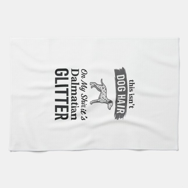Dalmatiner Glitter Lustiger Hundehaar Zitat Design Geschirrtuch (Horizontal)