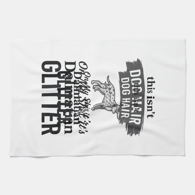 Dalmatiner Glitter Lustiger Hundehaar Zitat Design Geschirrtuch (Horizontal)