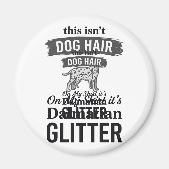 Dalmatiner Glitter Lustiger Hundehaar Zitat Design Magnet (Vorne)