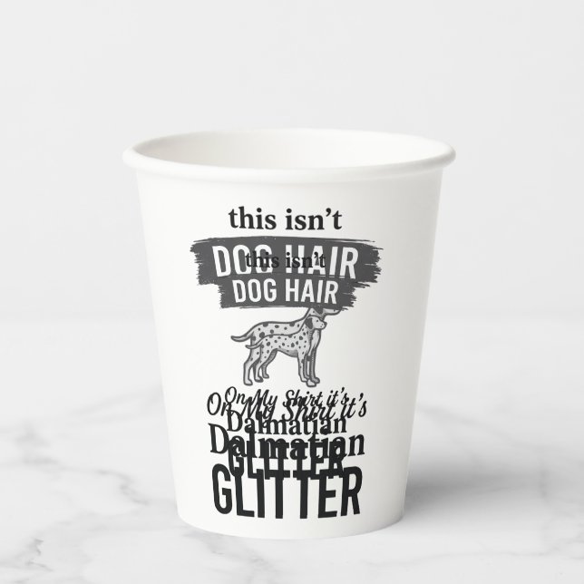 Dalmatiner Glitter Lustiger Hundehaar Zitat Design Pappbecher (Vorderseite)