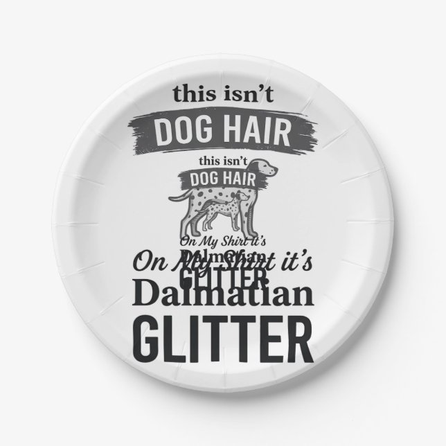 Dalmatiner Glitter Lustiger Hundehaar Zitat Design Pappteller (Vorderseite)