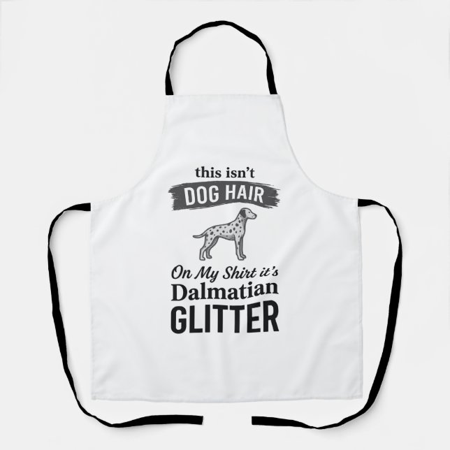 Dalmatiner Glitter Lustiger Hundehaar Zitat Design Schürze (Vorderseite)