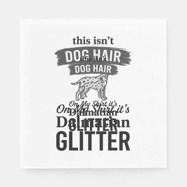 Dalmatiner Glitter Lustiger Hundehaar Zitat Design Serviette (Vorderseite)