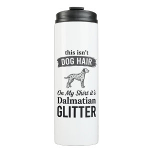Dalmatiner Glitter Lustiger Hundehaar Zitat Design Thermosbecher