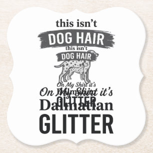 Dalmatiner Glitter Lustiger Hundehaar Zitat Design Untersetzer