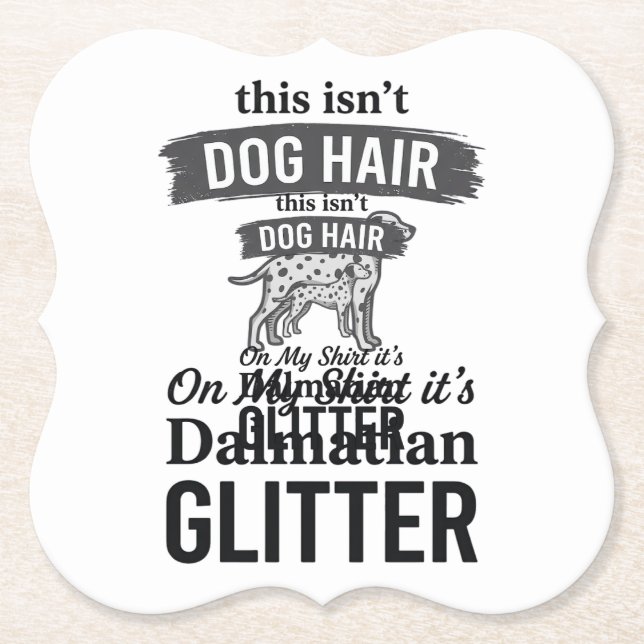 Dalmatiner Glitter Lustiger Hundehaar Zitat Design Untersetzer (Vorderseite)