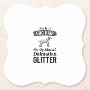 Dalmatiner Glitter Lustiger Hundehaar Zitat Design Untersetzer