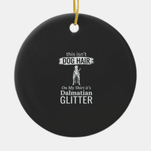 Dalmatiner-Hundehaar-Glitter Lustiges Haustier Keramik Ornament