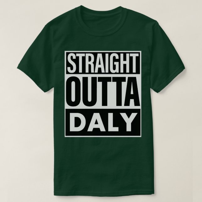 Daly Name Straight Outta Daly T-Shirt (Design vorne)