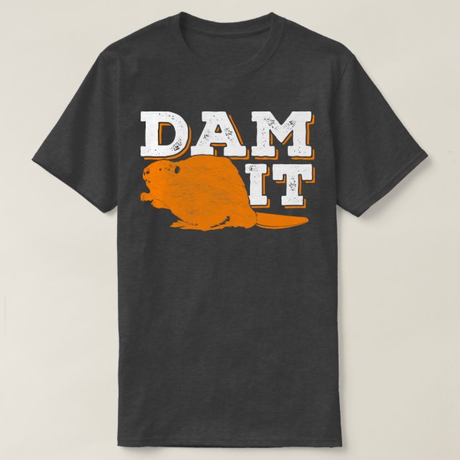 Dam It Beaver Funny Animal Lover Geschenk T-Shirt (Design vorne)