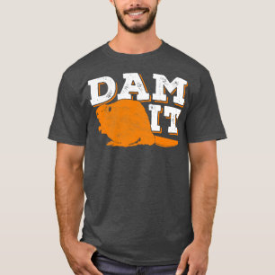 Dam It Beaver Funny Animal Lover Geschenk T-Shirt