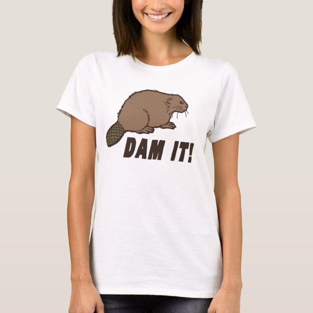 Dam It Beaver T-Shirt (Vorderseite)
