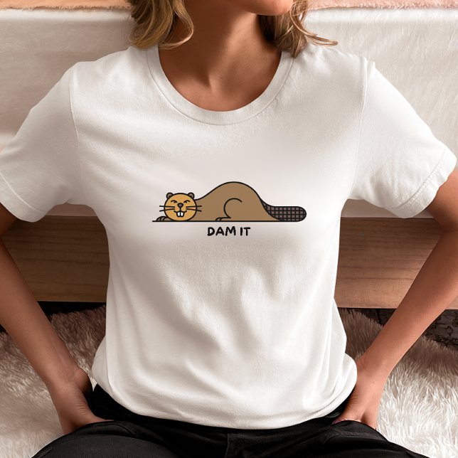 Dam It Beaver T-Shirt (Von Creator hochgeladen)