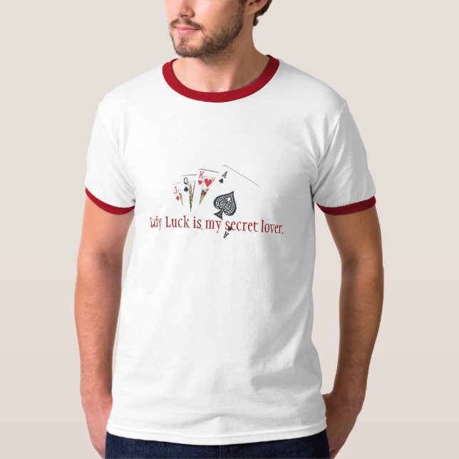 Dame Luck ist mein geheimer Liebhaber T-Shirt (Vorderseite)