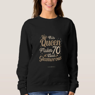 Damen 70er Damen Diese Königin lässt 70 elegant au Sweatshirt