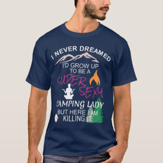 Damen Camping Ich hätte nie gedacht, dass ich erwa T-Shirt