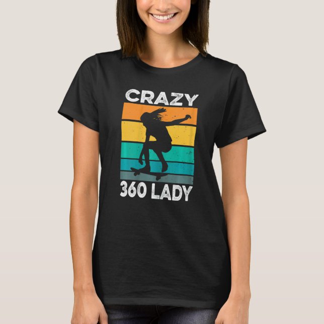 Damen Crazy 360 Lady Zitat für eine Skater Lady T-Shirt (Vorderseite)