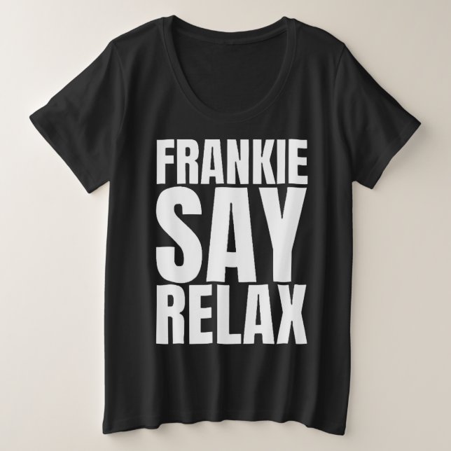 Damen Frankie Say Relax T-Shirt (Design vorne)