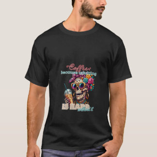 Damen Funny Skeleton Drink Kaffee Zitat Te V N T-Shirt