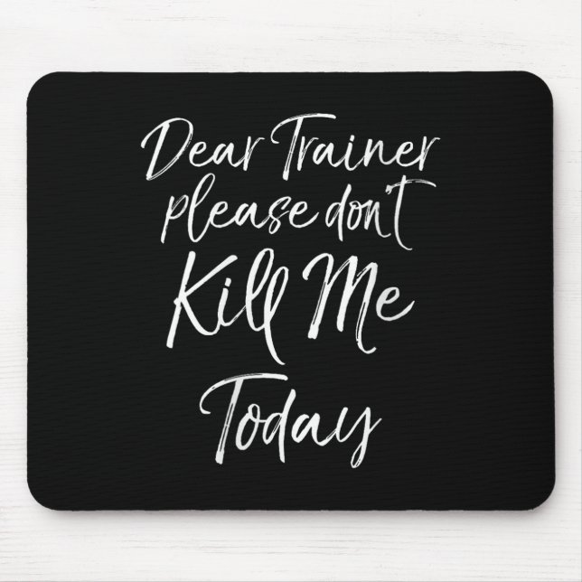 Damen Funny Training Zitat Sehr geehrter Trainer B Mousepad (Vorne)