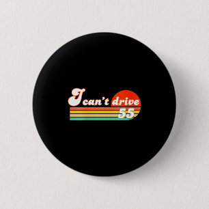 Damen Ich kann nicht 55 fahren Geburtstag Retro-Ge Button