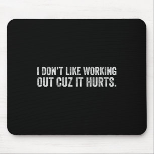 Damen Ich mag es nicht, mich zu bewegen, weil es w Mousepad