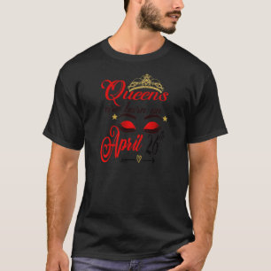 Damen Queens sind am 26. April Geboren. Taurus T-Shirt