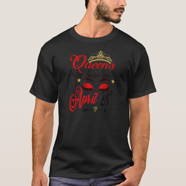 Damen Queens sind am 26. April Geboren. Taurus T-Shirt (Vorderseite)