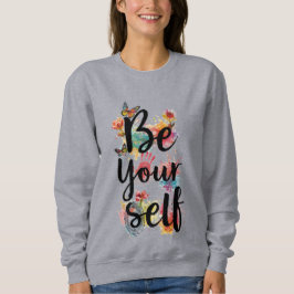 Damen Sei Selbst Floral Schmetterling Wasserfarbe  Sweatshirt