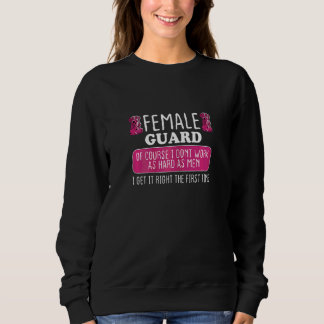 Damen weibliche Wache Mach es richtig beim ersten  Sweatshirt