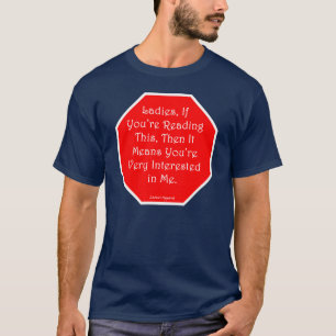 Damen, wenn Sie " bezüglich der Lesung dieses T-Shirt