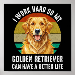 Damit mein Golden Retriever ein besseres Leben füh Poster